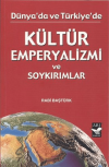 Dünya'da ve Türkiye'de Kültür Emperyalizmi ve Soykırımlar