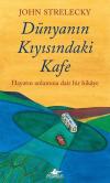 Dünyanın Kıyısındaki Kafe - Hayatın Anlamına Dair Hikaye