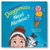 Duygunuzu Nasıl Alırdınız?