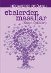 Ebelerden Masallar - Kadın Öyküleri