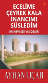 Ecelime Çeyrek Kala İnancımı Süsledim