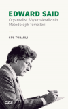 Edward Said - Oryantalist Söylem Analizinin Metodolojik Temelleri