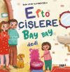 Efto Çişlere Bay Bay Dedi