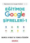 Eğitimde Google Şifreleri 1 - Öğretmenler için Google Pratikleri