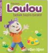 Eğlen Öğren Yaşasın Loulou Bebek Bezini Bıraktı