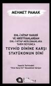 Ehl-i Kitap Yahudi ve Hristiyanlardan Ehl-i Kitap Müslümanlara Tarih Boyunca Tevhid Dinine Karşı Sta
