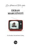 Ekran Maruziyeti - Bir Pediatristin Tarihe Notları