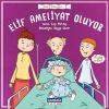 Elif Ameliyat Oluyor-Sağlık Hikayeleri 2