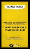 Emevi Abbasi Saltanat Sürecinde ve Selçuklu'dan Osmanlı'ya Tevhid Dinine Karşı Statükonun Dini
