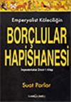 Emperyalist Köleciliğin Borçlular Hapishanesi 1.Kitap