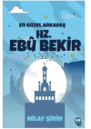 En Güzel Arkadaş Hz. Ebubekir