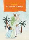 En İyi Oyun Arkadaşı - Peygamber Efendimiz'in Çocuklara Olan Şefkatini Anlatan 10 Hikaye