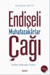 Endişeli Muhafazakarlar Çağı - Dinden Uzaklaşan Türkiye
