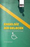 Engelsiz Bir Gelecek - Erişilebilirlik ve Ulaşılabilirlik Anlayışı