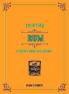 Enjoying Rum: A Tasting Guide and Journal (Liquor Library) (Ciltli)