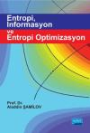 Entropi İnformasyon ve Entropi Optimizasyon