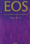 Eos-Sıradışı Bir Varlığın Hikayesi (Ciltli)