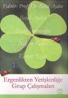 Ergenlikten Yetişkinliğe Grup Çalışmaları