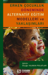 Erken Çocukluk Döneminde Alternatif Eğitim Modelleri ve Yaklaşımları