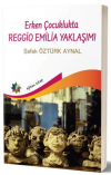 Erken Çocuklukta Reggio Emilia Yaklaşımı