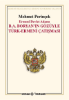 Ermeni Devlet Adamı B. A. Boryan’ın Gözüyle Türk-Ermeni Çatışması