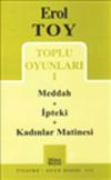 Erol Toy Toplu Oyunları-1: Meddah-İpteki-Kadınlar Matinesi