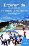 Erzurum’da Kış Sporları Potansiyeli ve Kış Sporları Tesisleşmesi