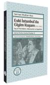 Eski İstanbul'da Giyim Kuşam (1932 - 1965) Saç ve Yüz Bakımı Aksesuarlar ve Kıyafetler