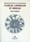 Eski Mezopotamya Toplumlarında Yılanlar Ejderhalar ve Tanrılar