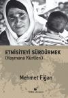 Etnisiteyi Sürdürmek - Haymana Kürtleri (Ciltli)
