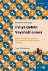 Evliya Çelebi Seyahatnamesi - Günümüz Türkçesiyle 6. Kitap