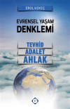 Evrensel Yaşam Denklemi: Tevhid - Adalet - Ahlak