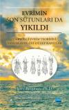 Evrimin Son Sütunları da Yıkıldı - Darwinci Evrim Teorisini Yanlışlayan Üst Düzey Kanıtlar
