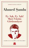 Ey Aşk Ey Aşk! Mavi Yüzün Görünmüyor