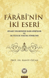 Farabinin İki Eseri (Siyaset Felsefesine Dair Görüşler ve Mutluluk Yoluna Yöneltme)