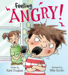 Feeling Angry!: Feelings and Emotions Series