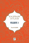 Felsefe 1 - Kavram Atlası