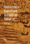 Feodalizmden Kapitalizme Osmanlı'dan Türkiye'ye