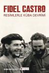 Fidel Castro - Resimlerle Küba Devrimi