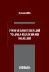 Fikir ve Sanat Eserleri Yoluyla Kişilik Hakkı İhlalleri (Ciltli)