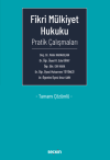 Fikri Mülkiyet Hukuku Pratik Çalışmaları - Tamamı Çözümlü