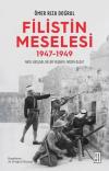 Filistin Meselesi 1947 - 1949 Nasıl Başladı Neler Yaşandı Neden Oldu?