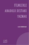 Filmlerle Anadolu Destanı Yazmak