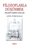 Filozoflarla Düşünmek - Felsefe Tarihi Yazıları