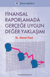 Finansal Raporlamada Gerçeğe Uygun Değer Yaklaşımı