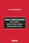 Finansal Sigortalar Hukuku - Kefalet Sigortası, Emniyeti Suistimal Sigortası, Bina Tamamlama Sigortası (Ciltli)