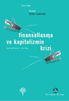 Finansallaşma ve Kapitalizmin Krizi