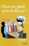 Forum mu Yapsak Yoksa Devrim mi?