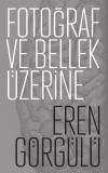 Fotoğraf ve Bellek Üzerine