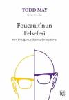 Foucault'nun Felsefesi - Kim Olduğumuz Üzerine Bir İnceleme